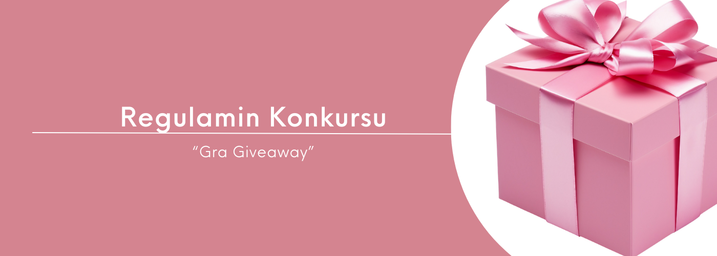 REGULAMIN KONKURSU „Gra - giveaway”