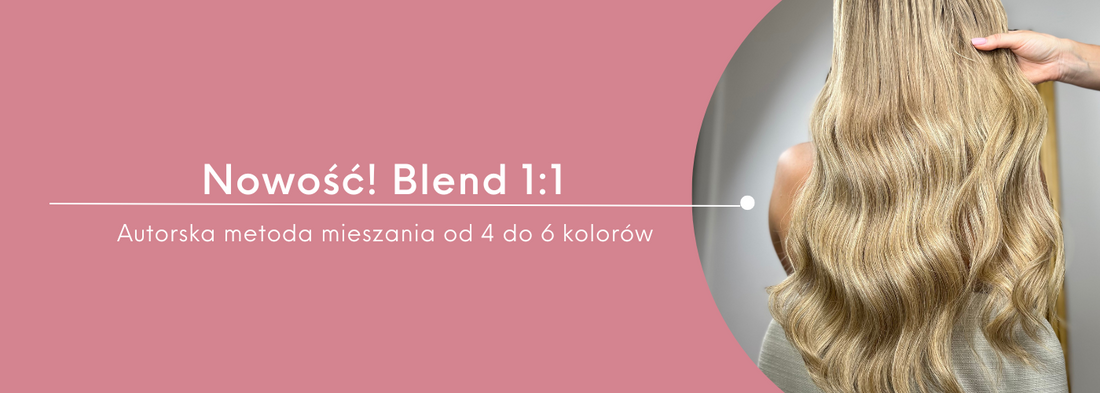 NOWOŚĆ - BLEND 1:1  Autorska technika Hollywood Hair - HollywoodHair