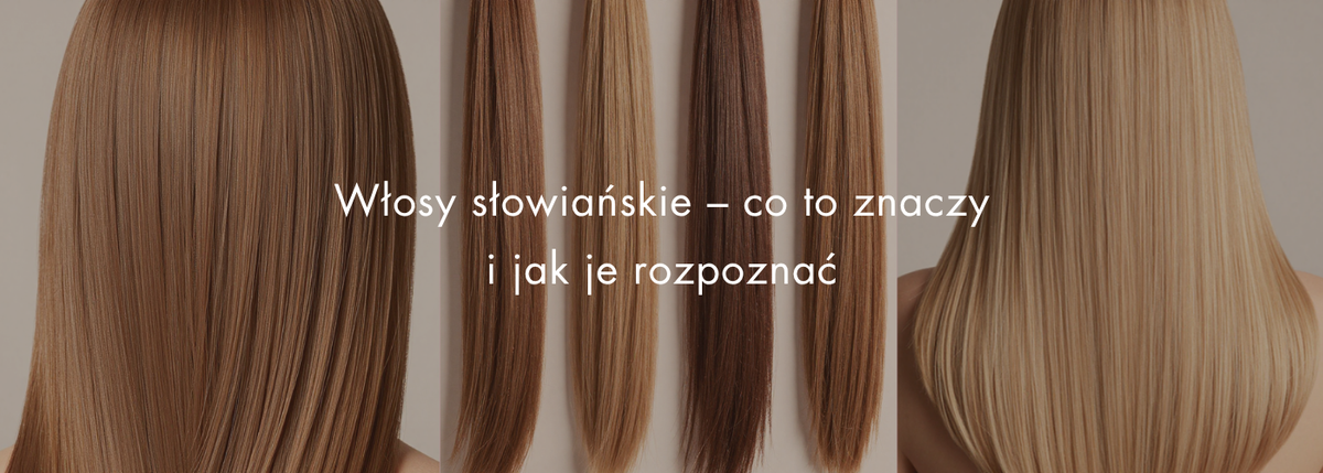 Włosy słowiańskie – co to znaczy i jak je rozpoznać