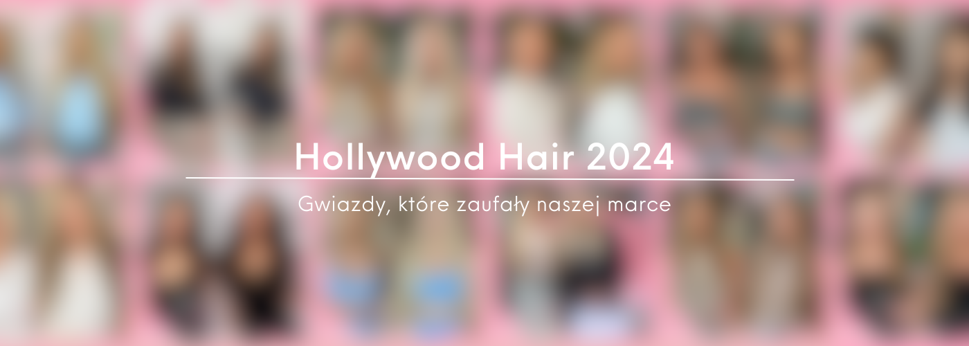 Hollywood Hair 2024: Gwiazdy, które zaufały naszej marce!