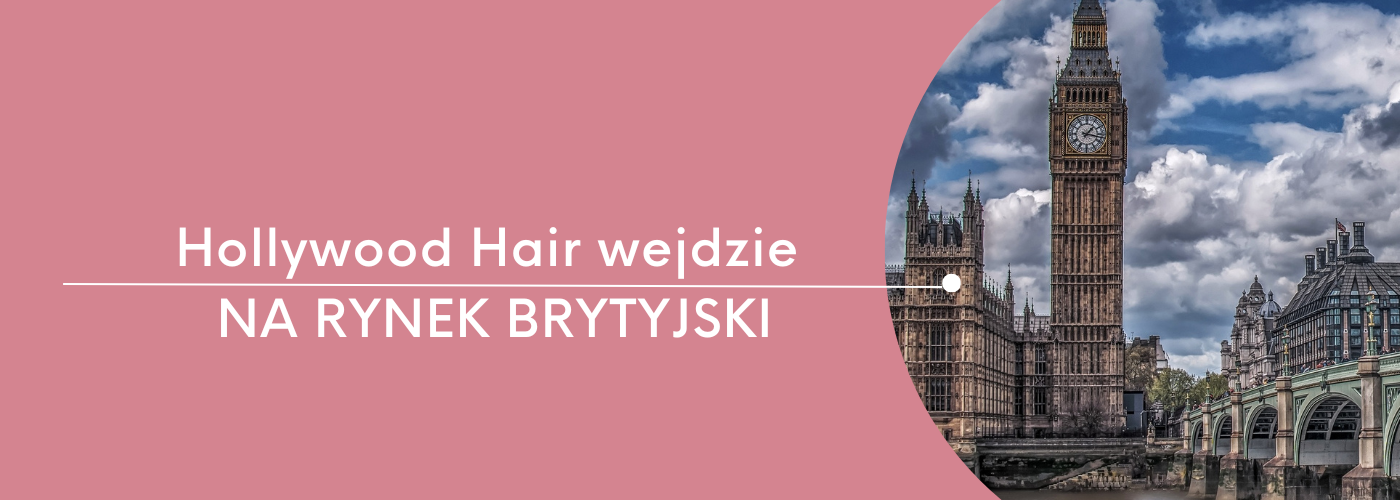 Hollywood Hair wejdzie na rynek brytyjski!