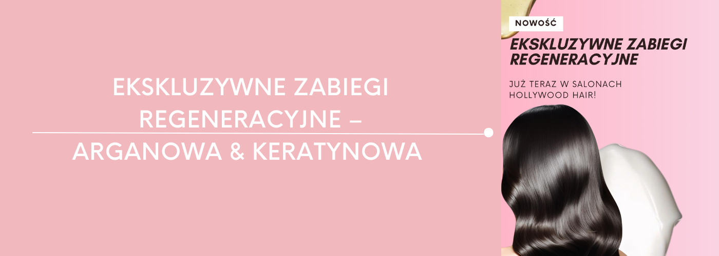 NOWOŚĆ W HOLLYWOOD HAIR! 💖 EKSKLUZYWNE ZABIEGI REGENERACYJNE – ARGANOWA & KERATYNOWA ✨