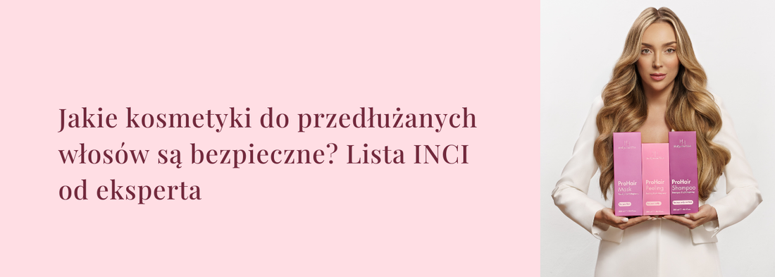 Jakie kosmetyki do przedłużanych włosów są bezpieczne? Lista INCI
