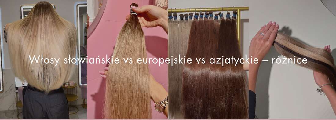 Włosy słowiańskie vs europejskie vs azjatyckie – poznaj różnice - HollywoodHair